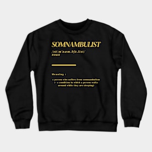 Word Somnambulist Crewneck Sweatshirt